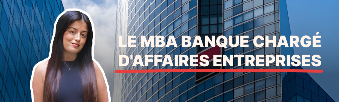 le MBA Banque Chargé d'Affaires Entreprises